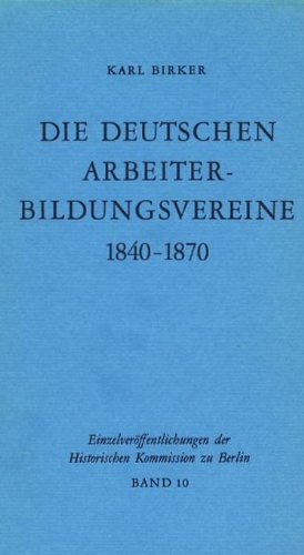 Die deutschen Arbeiterbildungsvereine 1840-1870 Politics & Society