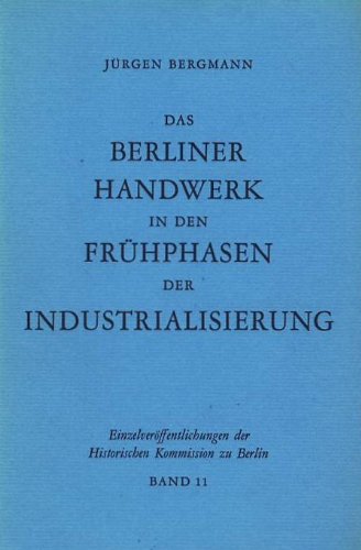 Das Berliner Handwerk in den Frühphasen der Industrialisierung Politics & History