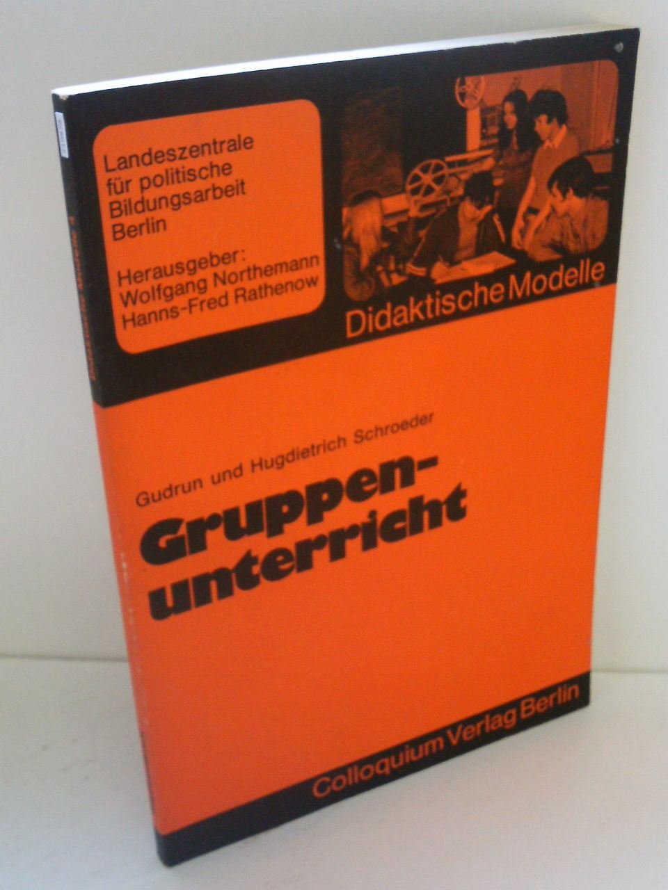 Gruppenunterricht, Beitrag zum demokratischen Verhalten. Erfahrungen aus dem 1. bis 6. Schuljahr Books
