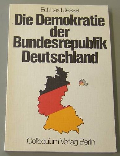 Die Demokratie der Bundesrepublik Deutschland : e. Einf. in d. polit. System. Books