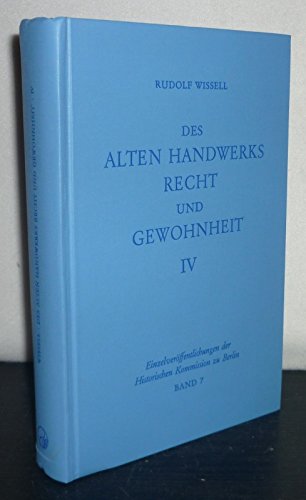 Des alten Handwerks Recht und Gewohnheit IV (Einzelveröffentlichungen der Historischen Kommission zu Berlin (Band 7)) Books