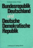 Bundesrepublik Deutschland und Deutsche Demokratische Republik. Die beiden deutschen Staaten im Vergleich German history