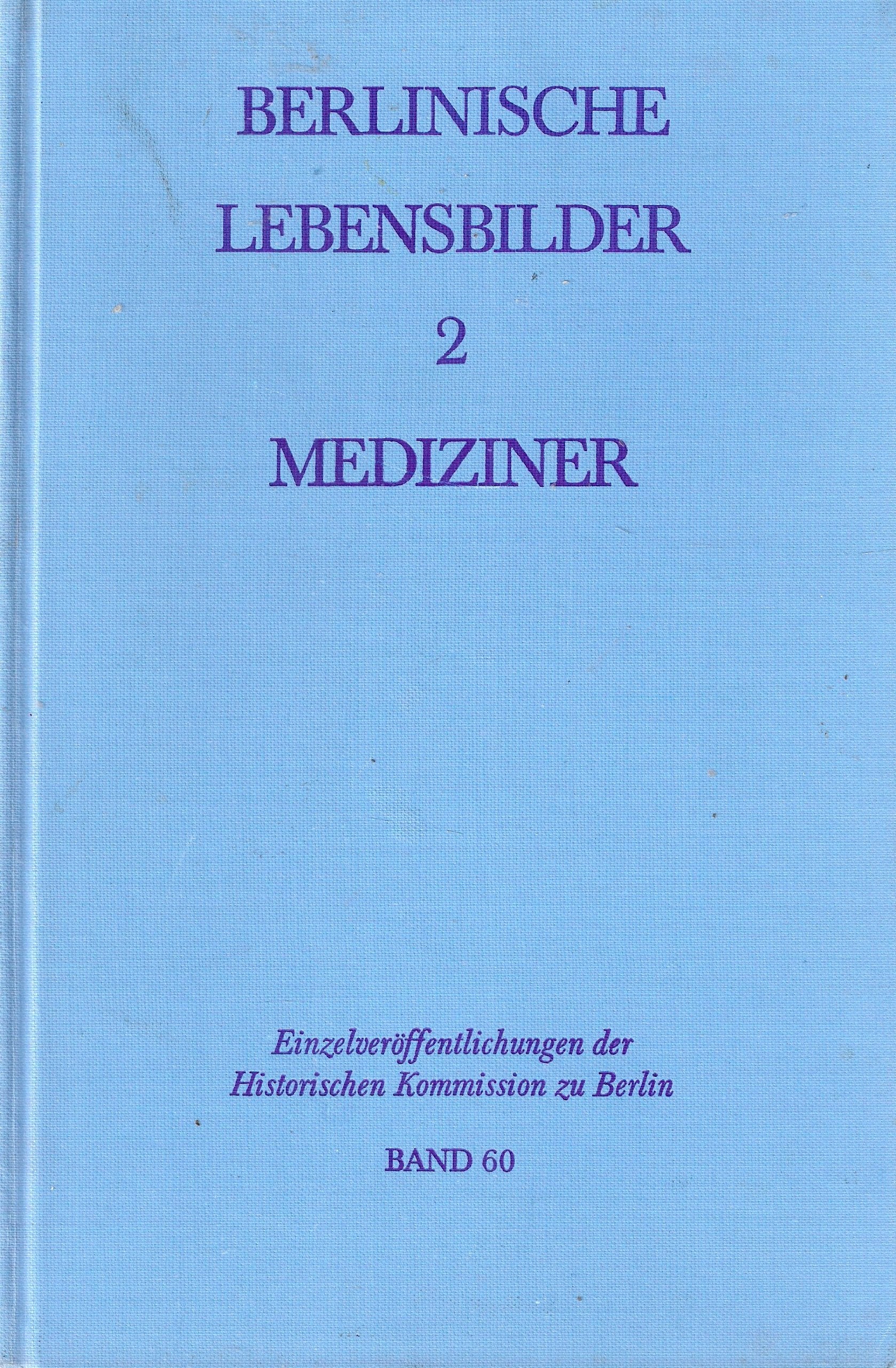 Berlinische Lebensbilder, Band 2: Mediziner Medicine