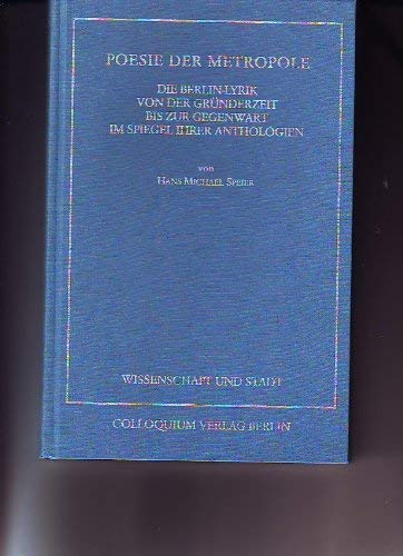 Poesie der Metropole: Die Berlin-Lyrik von der Grunderzeit bis zur Gegenwart im Spiegel ihrer Anthologien : mit einer Auswahlbibliographie Berliner Lyrik (Wissenschaft und Stadt) (German Edition) book