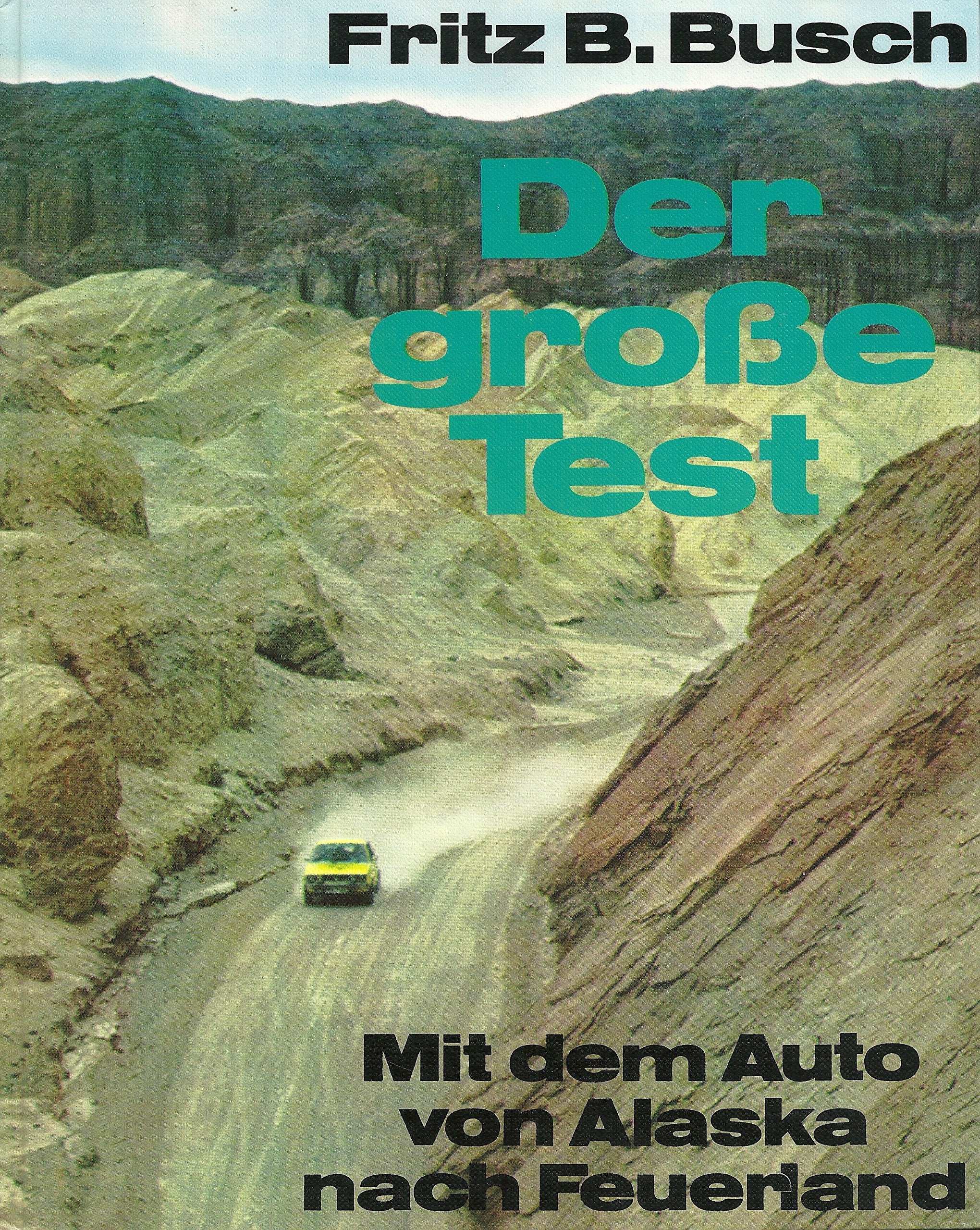 Der große Test. Mit dem Auto von Alaska nach Feuerland Travel