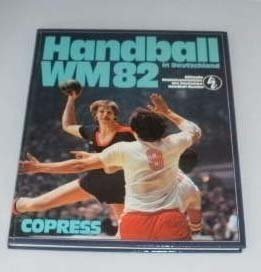 Handball-Weltmeisterschaft 1982 in Deutschland: Offizielle Dokumentation des Deutschen Handball-Bundes Leisure & Fun