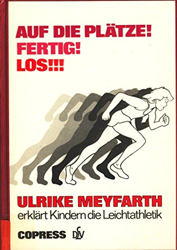 Auf die Plätze. Fertig. Los. Ulrike Meyfarth erklärt Kindern die Leichtathletik Leisure & Fun