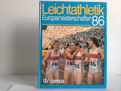 Leichtathletik Europameisterschaft 1986: Offizielle Dokumentation des DLV Leisure & Fun