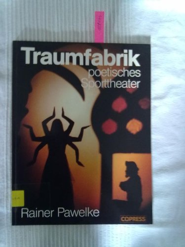 Traumfabrik: Poetisches Sporttheater Leisure & Fun