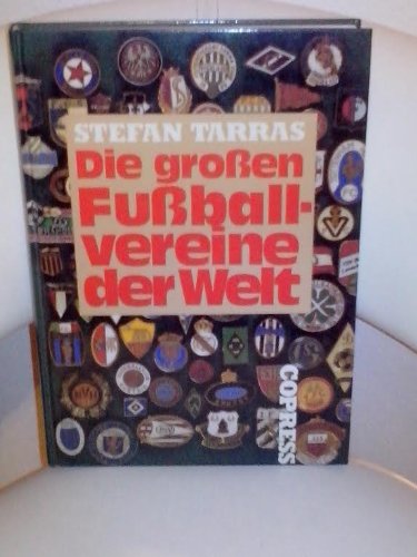 Die grossen Fussballvereine der Welt: Ein Lexikon Learning & Reference