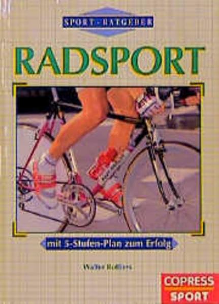 SportRatgeber Radsport: Mit 5-Stufen-Plan zum Erfolg Leisure & Fun