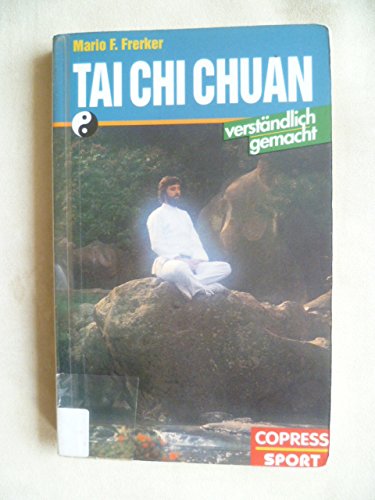 Tai Chi Chuan verständlich gemacht Medicine