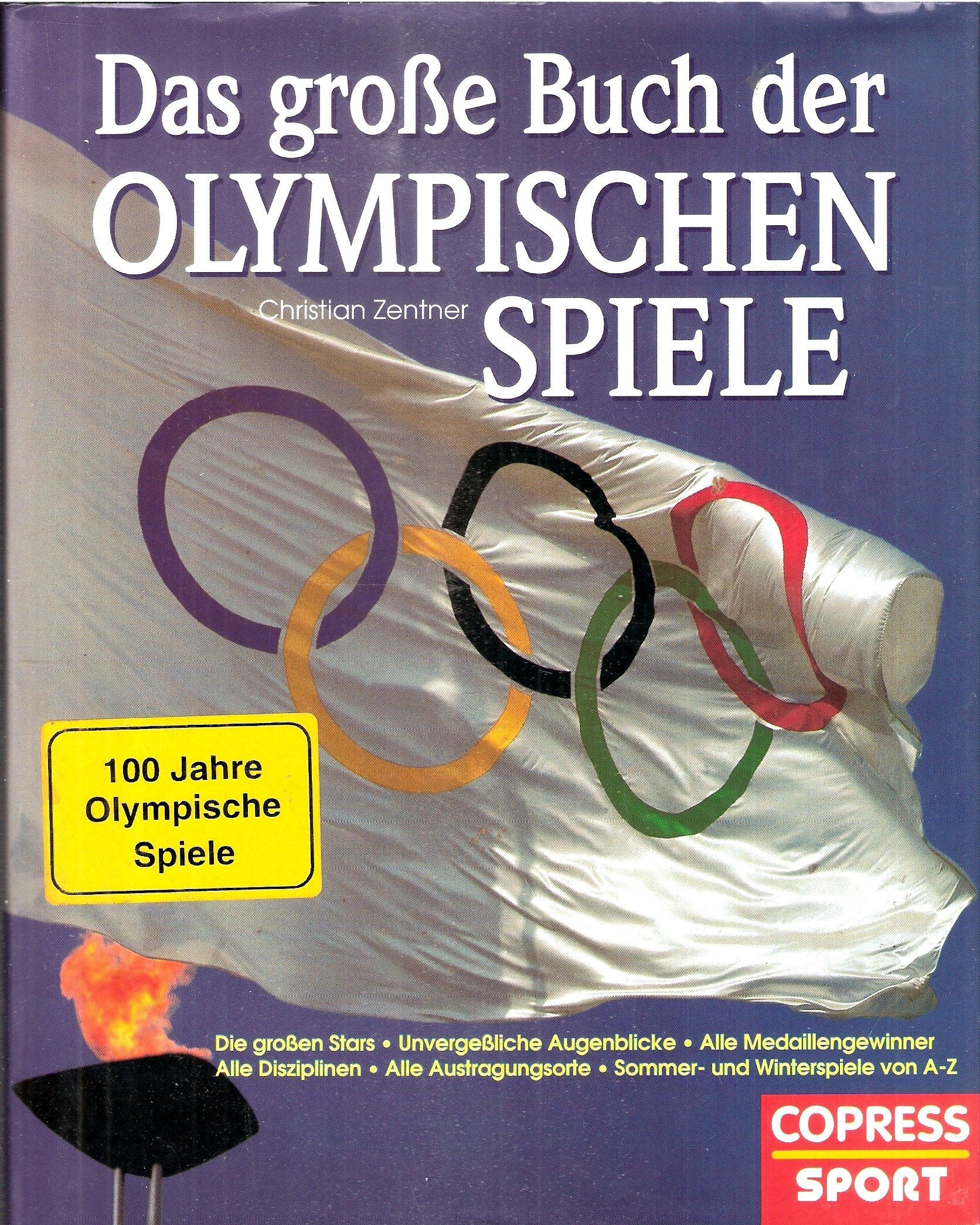 Das grosse Buch der Olympischen Spiele: Die grossen Stars, unvergessliche Augenblicke, alle Medaillengewinner, alle Disziplinen, alle Austragungsorte, Sommer- und Winterspiele von A - Z Learning & Reference