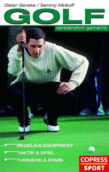 Golf verständlich gemacht: Regeln & Equipment. Taktik & Spiel. Turniere & Stars Leisure & Fun