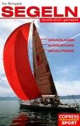 Segeln verständlich gemacht: Grundlagen, Ausrüstung, Segelpraxis Leisure & Fun