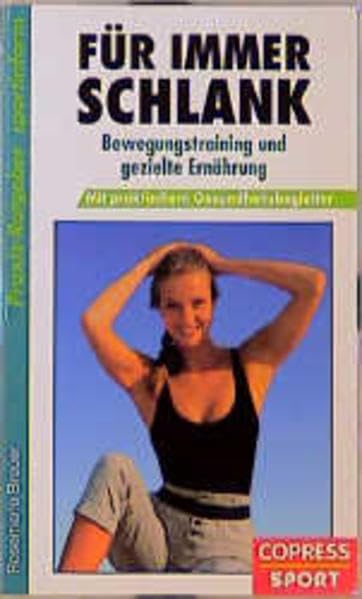 Für immer schlank: Durch Bewegungstraining und gezielte Ernährung mit Gesundheitsbegleiter (Praxis-Ratgeber-Sportinform) Books