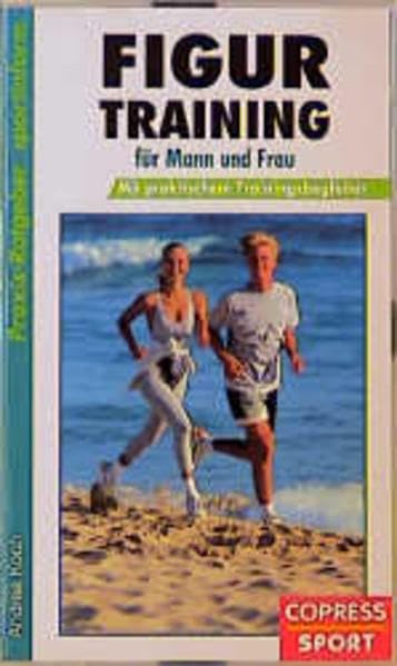 Figurtraining: Für Mann und Frau mit Trainingsbegleiter (Praxis-Ratgeber-Sportinform) Books