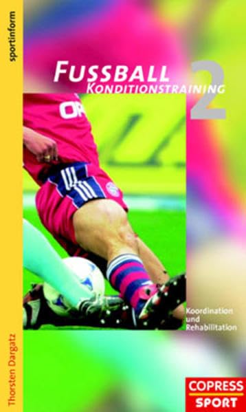 Fußball Konditionstraining, Bd.2, Koordination und Rehabilitation (Fussball Konditionstraining) Leisure & Fun