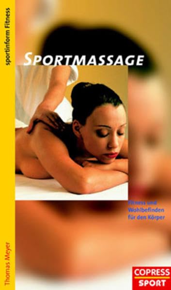 Sportmassage. Fitness und Wohlbefinden für den Körper: Fitness und Wohlbefinden für den ganzen Körper Leisure & Fun