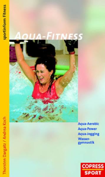 Aqua Fitness: Aquarobic, Aquajogging, Aquapower, Wassergymnastik Health, Nutrition & Fitness