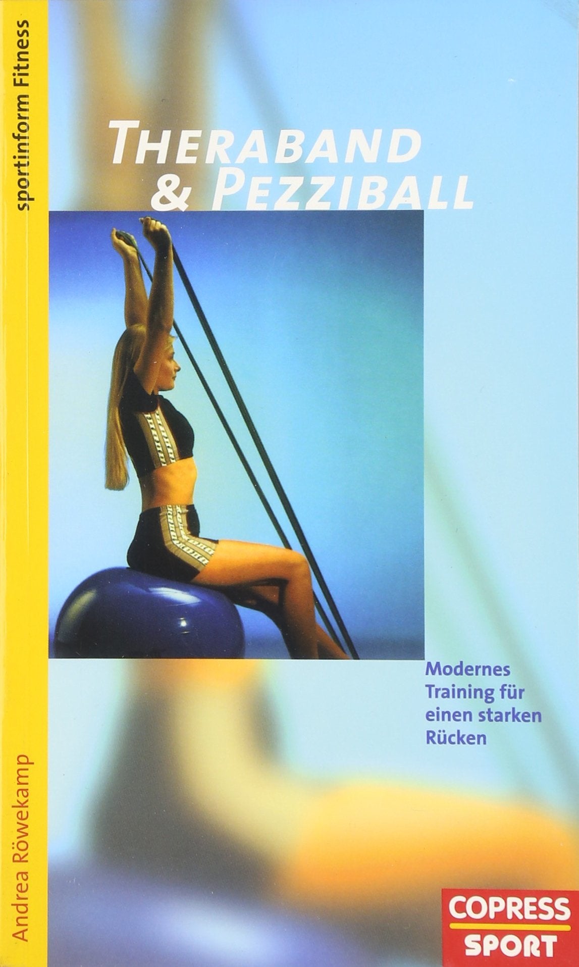 Theraband & Pezziball: Modernes Training für einen gesunden Rücken (Praxis-Ratgeber-Sportinform) Health, Nutrition & Fitness
