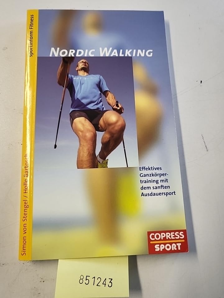 Nordic Walking: Effektives Ganzkörpertraining mit dem sanften Ausdauersport Health, Nutrition & Fitness