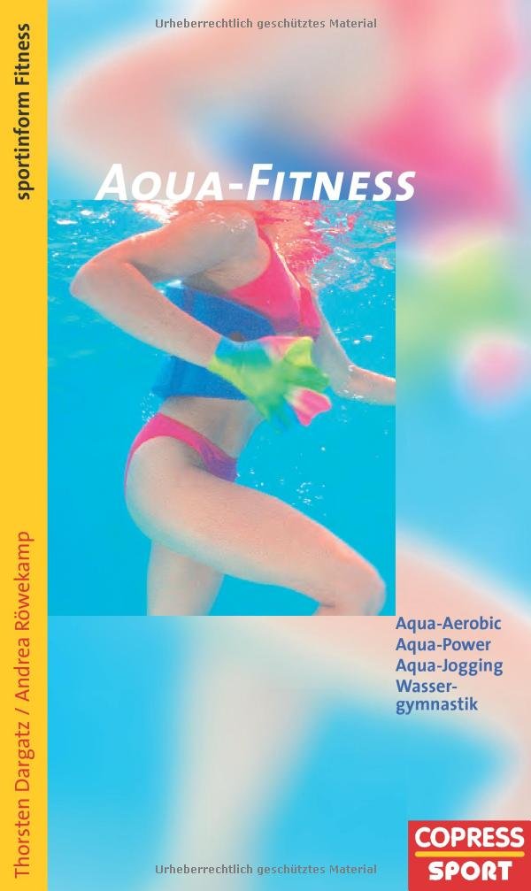 Aqua-Fitness: Aqua-Aerobic, Aqua-Power, Aqua-Jogging, Wassergymnastik Leisure & Fun