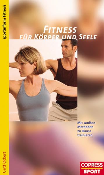 Fitness für Körper und Seele - Mit sanften Methoden zu Hause trainieren Leisure & Fun