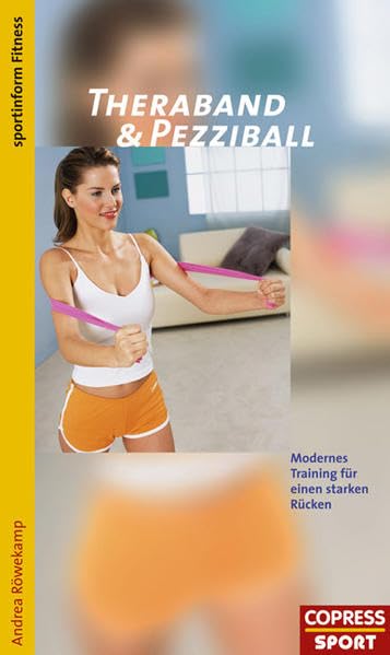 Theraband & Pezziball: Modernes Training für einen starken Rücken Leisure & Fun