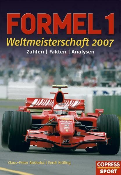 Formel 1 – Weltmeisterschaft 2007: Zahlen, Fakten, Analysen Leisure & Fun