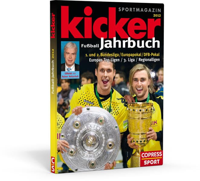 Kicker Fussball Jahrbuch 2012: 1. und 2. Bundesliga, Europapokal, DFB-Pokal, Europas Top-Ligen, 3.Liga, Regionalligen. Von Kicker Sportmagazin Reference Books