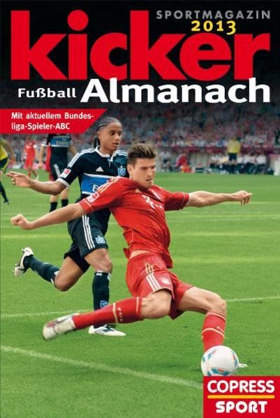 Kicker Fußball-Almanach 2013: mit aktuellem Bundesliga-Spieler ABC Reference Books