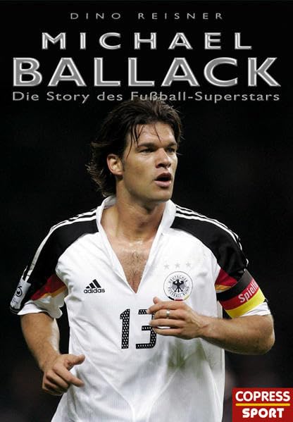 Michael Ballack - Die Story des Fussball-Superstars: Die Story des Fußball-Superstars Sports Books