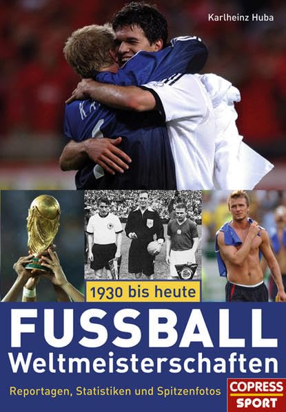 Fussball-Weltmeisterschaften 1930 bis heute: Reportagen, Statistiken und Spitzenfotos Leisure & Fun