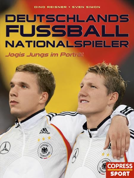 Deutschlands Fußball-Nationalspieler: Jogis Jungs im Porträt Leisure & Fun