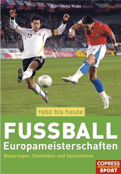 Fußball-Europameisterschaften 1960 bis heute: Reportagen, Statistiken, Spitzenfotos Leisure & Fun