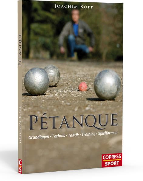 Pétanque: Grundlagen, Technik, Taktik, Training, Spielformen Leisure & Fun