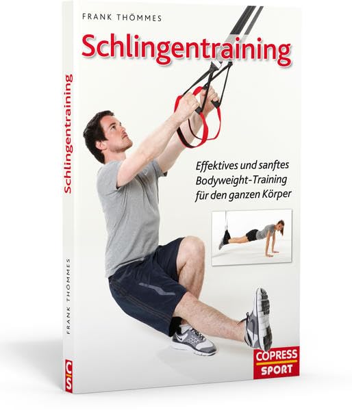 Schlingentraining - Effektives und sanftes Bodyweight-Training für den ganzen Körper Health, Nutrition & Fitness