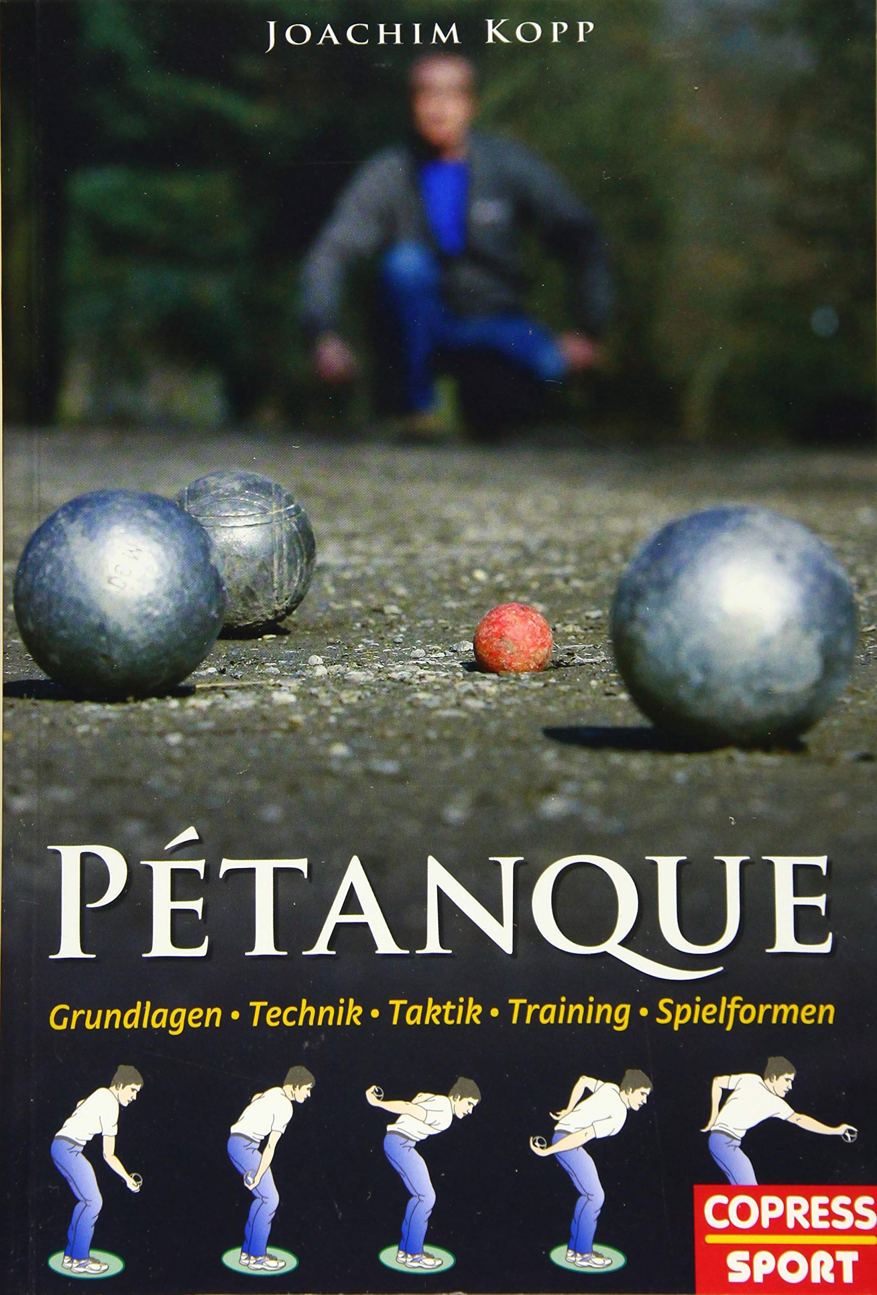 Pétanque: Grundlagen, Technik, Taktik, Training, Spielformen Leisure & Fun