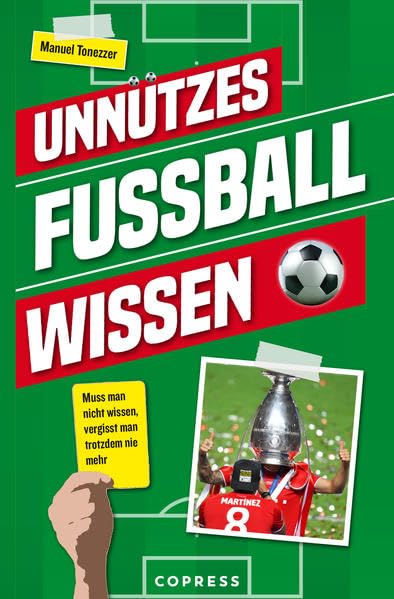 Unnützes Fußballwissen. Muss man nicht wissen, vergisst man trotzdem nie mehr Health, Nutrition & Fitness
