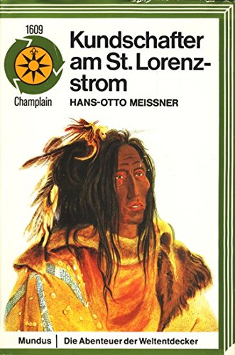 Kundschafter am St. Lorenz Strom - Die Abenteuer des Samuel de Champlain - bk1715 Books