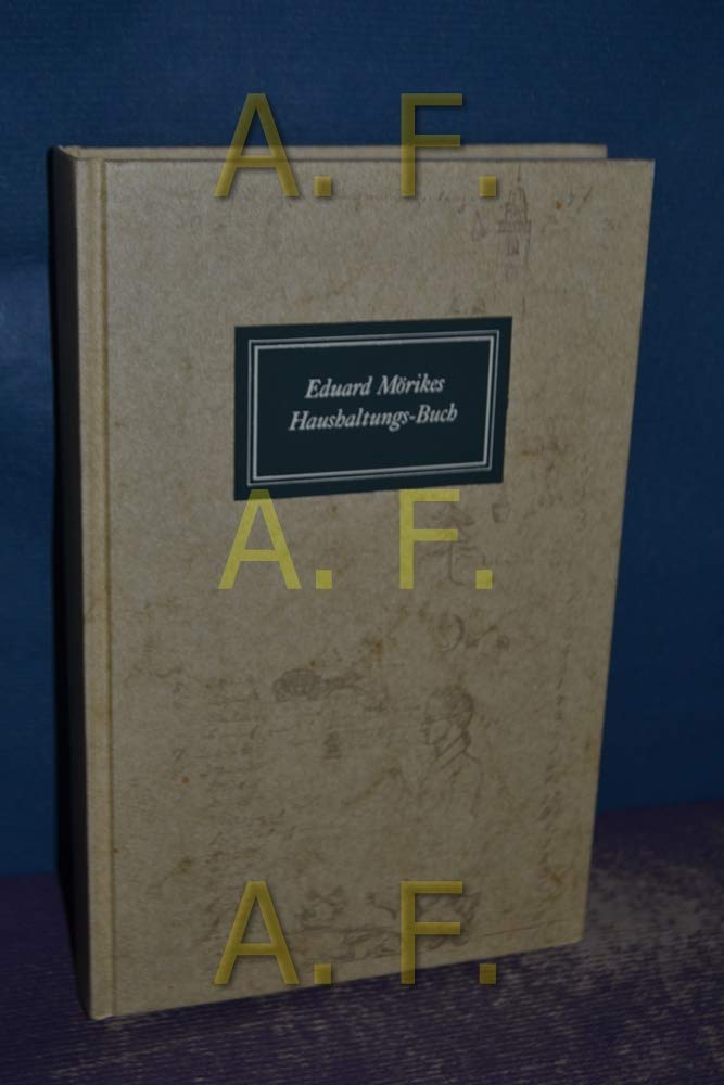 Eduard Mörikes Haushaltsbuch: Wermutshausen - Hall - Mergentheim, 16. Oktober 1843 bis 17. April 1847, Faksimile der Handschrift (Marbacher Schriften) Books