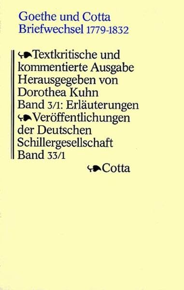 Goethe und Cotta. Briefwechsel 1797-1832. Textkritische und kommentierte Ausgabe in drei Bänden / Erläuterungen zu den Briefen 1797-1815 (Goethe und Cotta. Briefwechsel 1797-1832. Textkritische und kommentierte Ausgabe in drei Bänden, Bd. 3/1) Essays & Short Stories