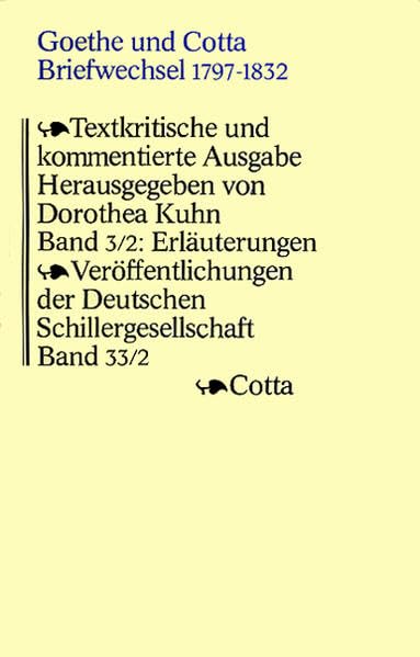 Goethe und Cotta. Briefwechsel 1797-1832. Textkritische und kommentierte Ausgabe in drei Bänden / Erläuterungen zu den Briefen 1816-1832 (Goethe und Cotta. Briefwechsel 1797-1832. Textkritische und kommentierte Ausgabe in drei Bänden, Bd. 3/2) Essays & Short Stories