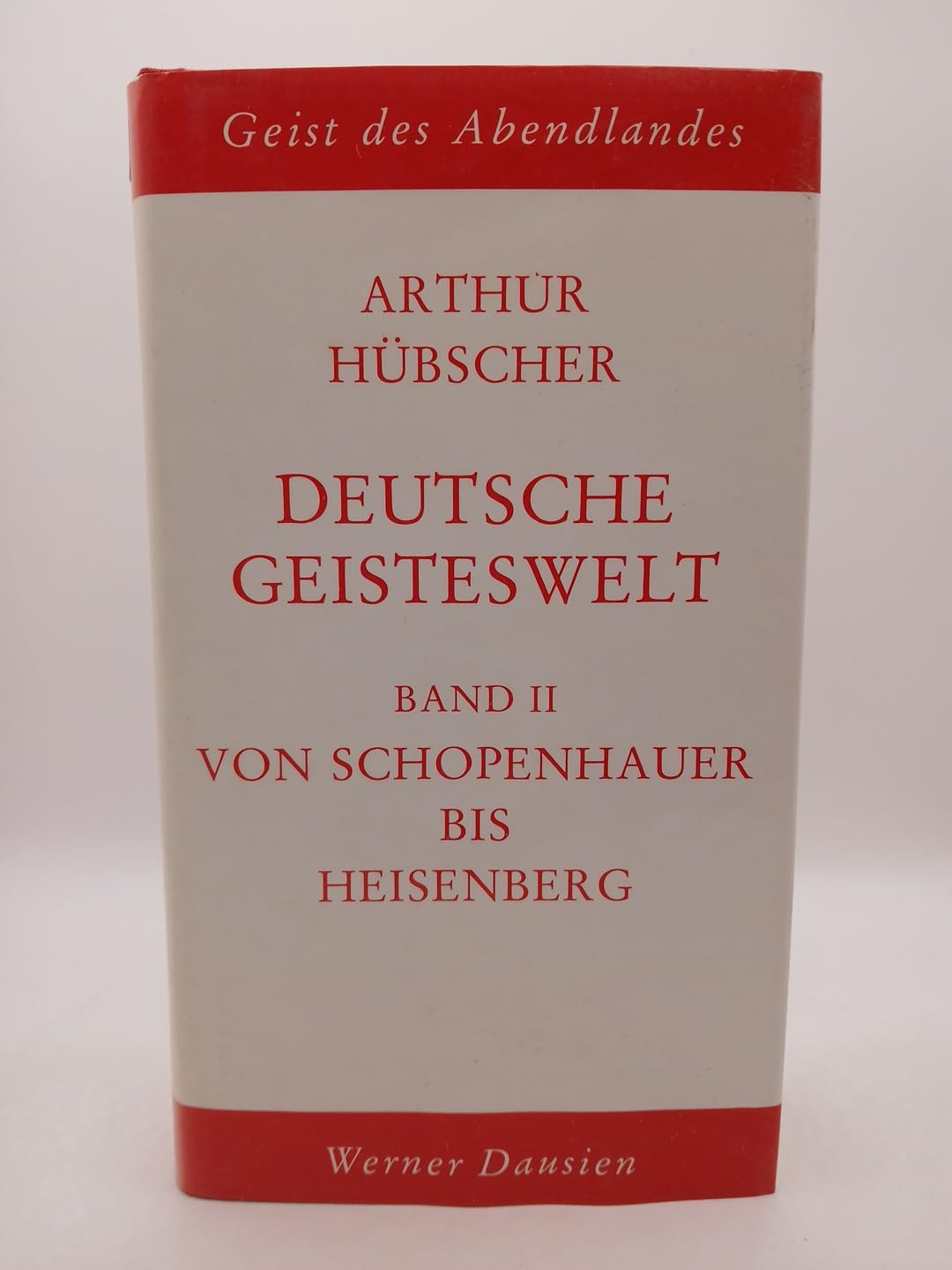 Deutsche Geisteswelt, 2 Bände: Band 1 - Von Luther bis Hegel / Band 2 - Von Schopenhauer bis Heisenberg Philosophy