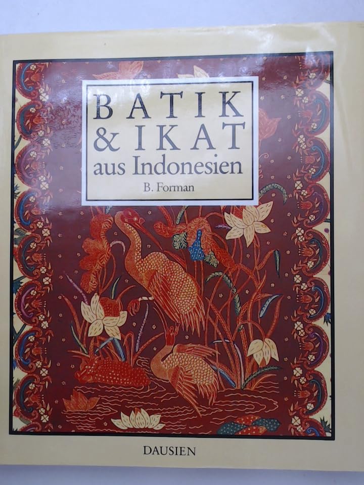 Batik und Ikat: Textilkunst aus Indonesien Professional & Reference Books