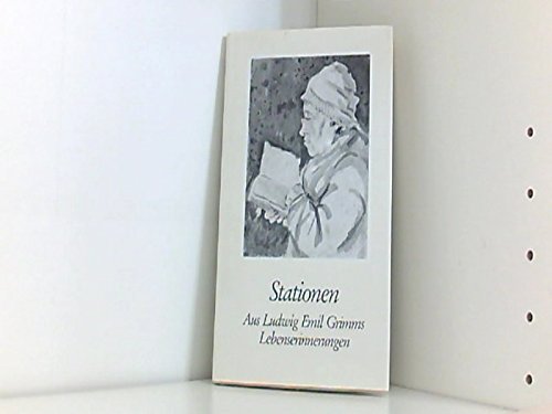 Stationen. Aus Ludwig Emil Grimms Lebenserinnerungen und Briefen Books