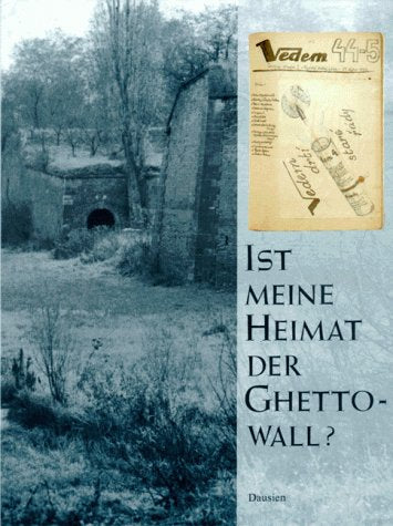 Ist meine Heimat der Ghettowall? Gedichte, Prosa und Zeichnungen der Kinder von Theresienstadt German history