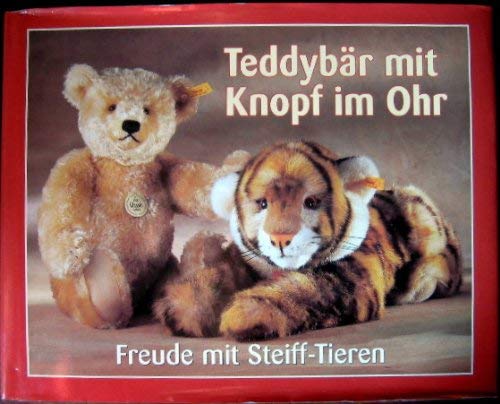 Teddybär mit Knopf im Ohr. Freude mit Steiff- Tieren Books