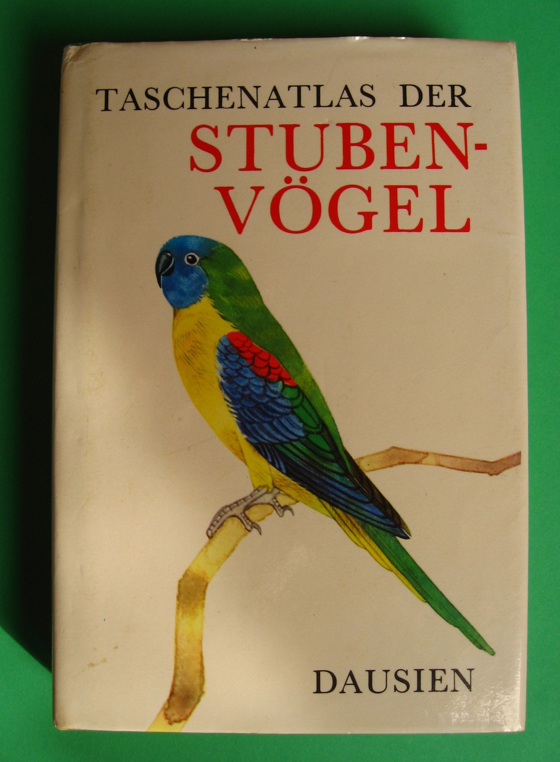 Taschenatlas der Stubenvögel. Vogelhaltung und -pflege Natural Sciences